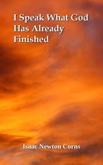 I Speak What God Has Already Finished