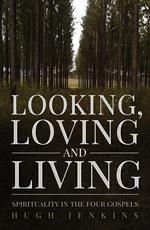 Looking, Loving & Living