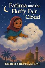 Fatima and the Fluffy Fajr Cloud