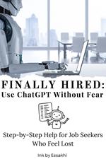 Finally Hired: Use ChatGPT Without Fear