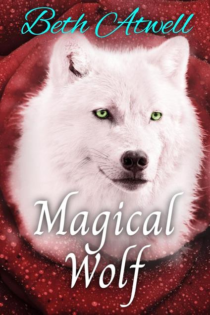 Magical Wolf - Beth Atwell - ebook
