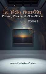 La Toile Secrète : Passion, Pinceau et Clair-Obscur