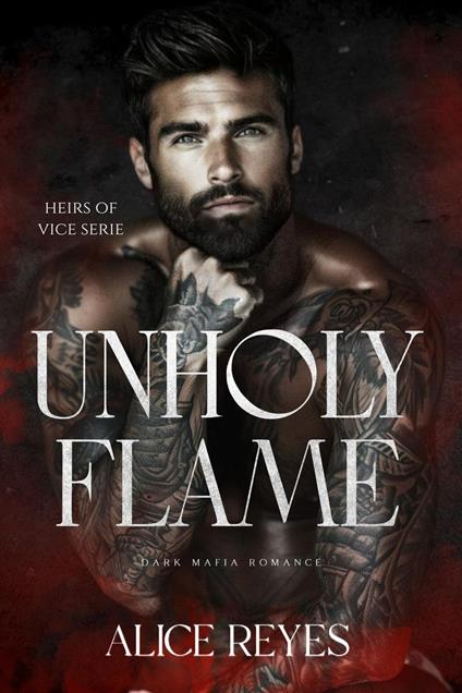 Unholy Flame: Dark Mafia Romance