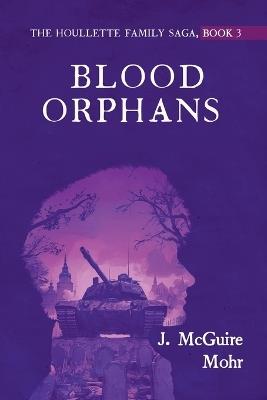 Blood Orphans - J McGuire Mohr - cover