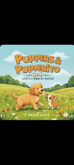 Puppers and Pupperito 3, Life's a Rrruff Rhyme