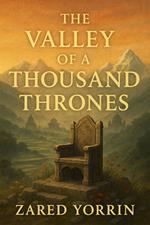 The Valley of a Thousand Thrones