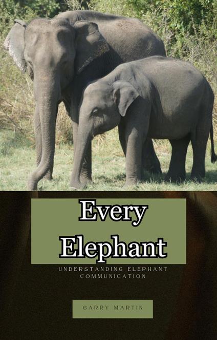 Every Elephant