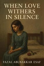 When Love withers in Silence