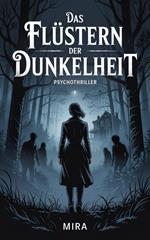 Das Flüstern der Dunkelheit subtitle : Psychothriller