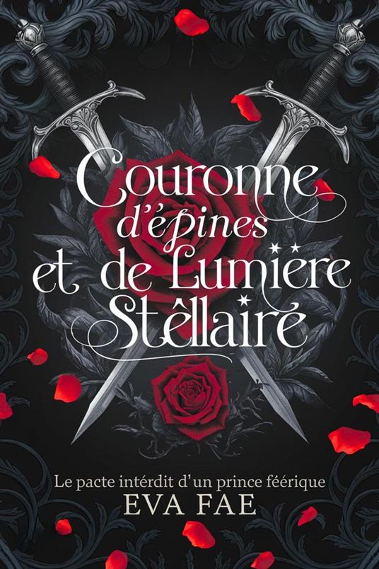 Couronne d'épines et de lumière stellaire: le pacte interdit d'un prince féerique