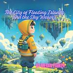 The City of Floating Islands and the Sky Weaver