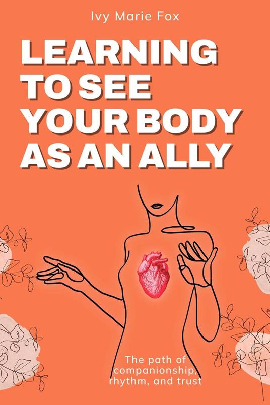 Learning to See Your Body as an Ally