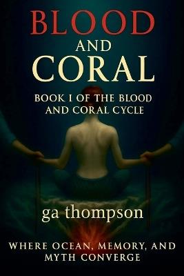 Blood and Coral - Ga Thompson - cover