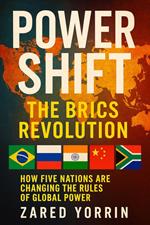 Power Shift: The BRICS Revolution