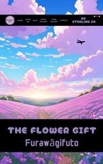 The Flower Gift: Furawagifuto