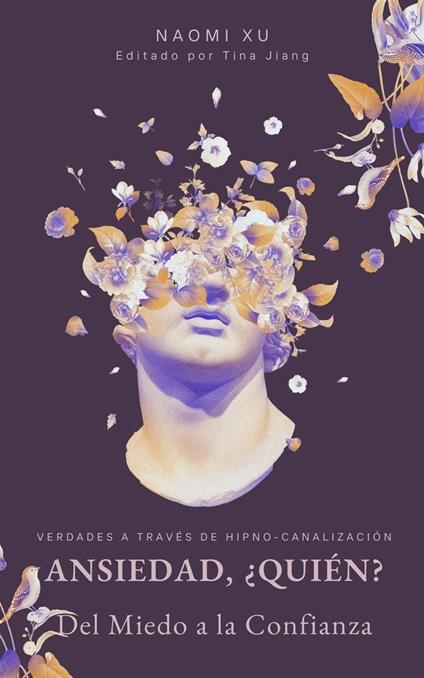 Ansiedad, ¿Quién?: Del Miedo a la Confianza