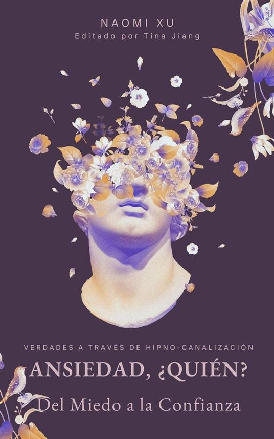 Ansiedad, ¿Quién?: Del Miedo a la Confianza
