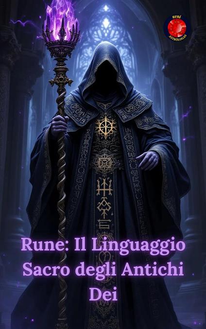 Rune: Il Linguaggio Sacro degli Antichi Dei - Alina Rubi - ebook