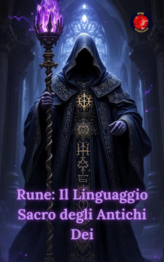 Rune: Il Linguaggio Sacro degli Antichi Dei - Alina Rubi - ebook