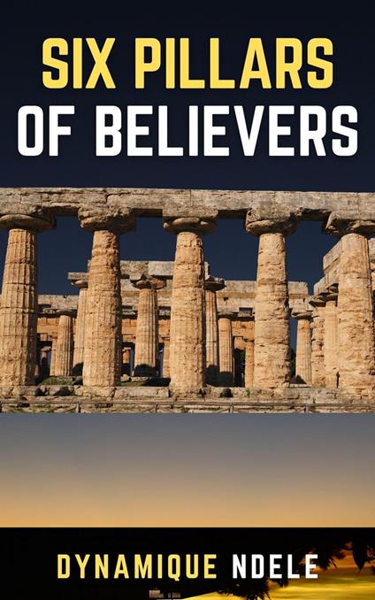 Six Pillars Of Believers