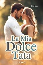 La Mia Dolce Tata - Libro 2