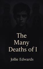 The Many Deaths of I