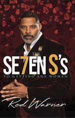 The Se7en S's To Getting Any Woman