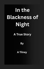In the Blackness of Night