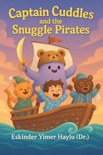 Captain Cuddles and the Snuggle Pirates