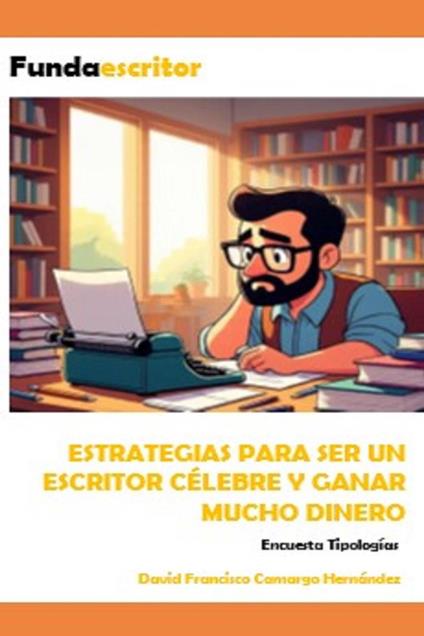 Estrategias para ser un escritor célebre