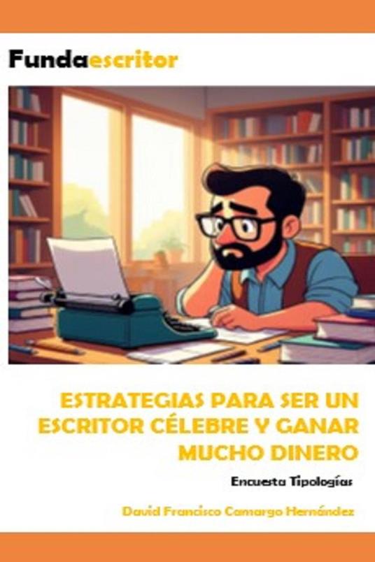 Estrategias para ser un escritor célebre
