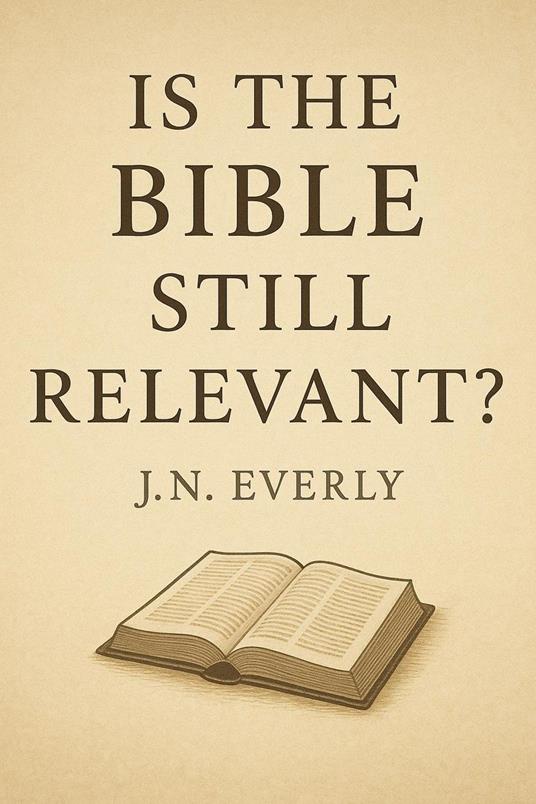 "Is the Bible Still Relevant?"