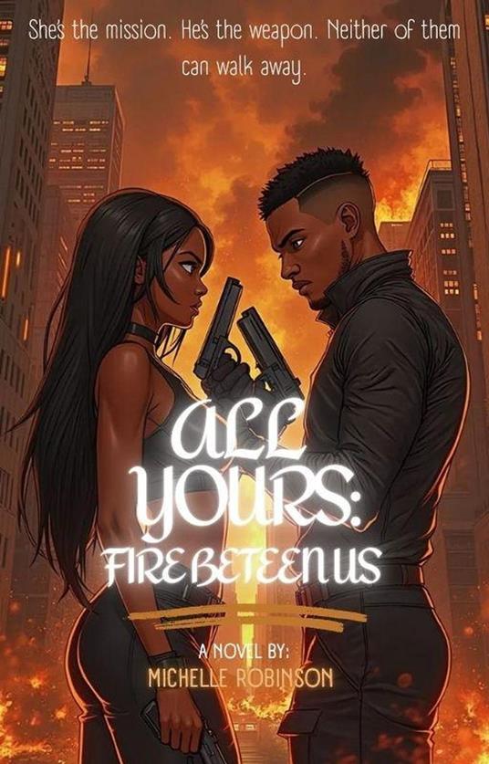 All Yours: Fire Between Us