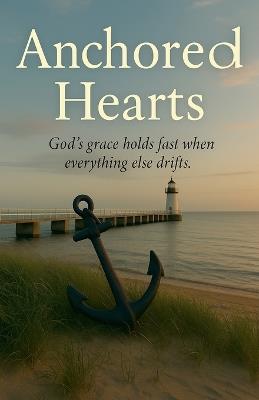 Anchored Hearts - Guy Roberts - cover
