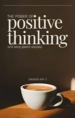 The Power of Positive Thinking And being grateful everyday