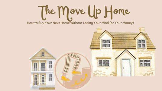 The Move Up Home