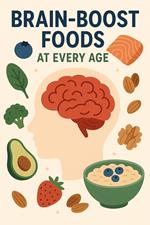 Brain-Boost Foods at Every Age