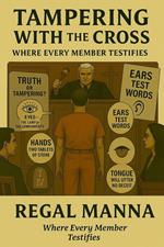 Tampering With The Cross: Subtitle: Where Every Member Testifies