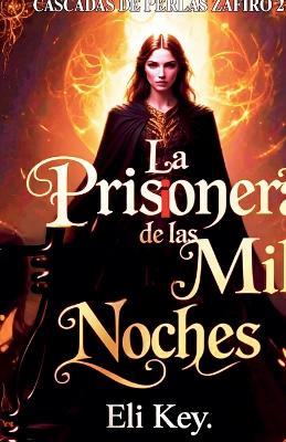 La Prisionera de las Mil Noches - Eli Key - cover