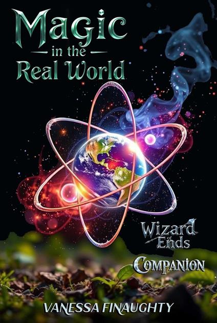 Magic in the Real World: Wizard of Ends Companion - Vanessa Finaughty - ebook