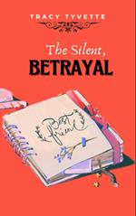 The Silent Betrayal