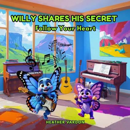 Willy Shares His Secret - Heather Vardon - ebook