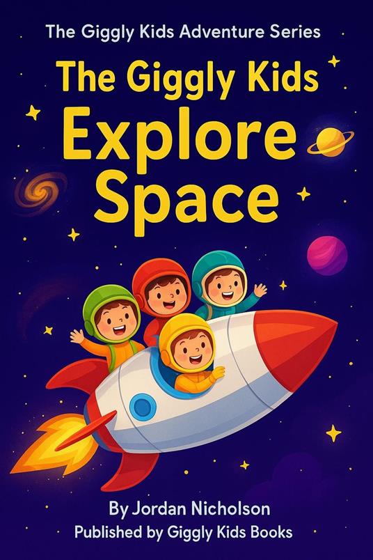 The Giggly Kids Explore Space - Jordan Nicholson - ebook