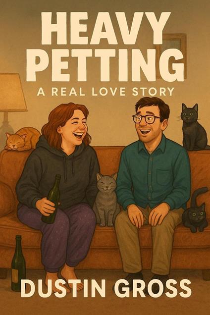 Heavy Petting: A Real Love Story