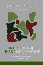Armor of God, Heart of a Servant: A 21-Day Devotional for Army Life