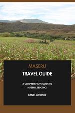 Maseru Travel Guide: A Comprehensive Guide to Maseru, Lesotho.