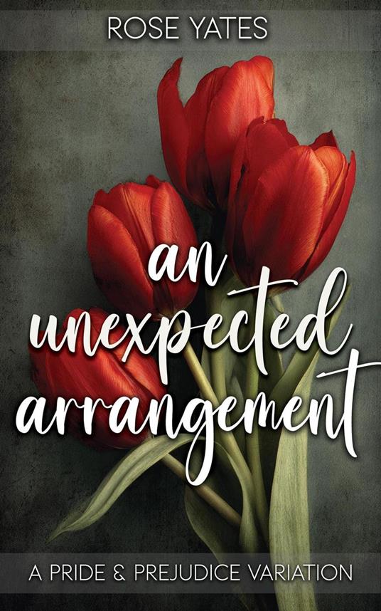 An Unexpected Arrangement: A Pride and Prejudice Variation