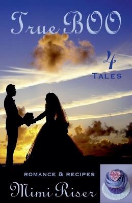 True BOO (4 Tales) Romance & Recipes - Mimi Riser - cover