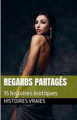 Regards partagés - Histoires Vraies - cover