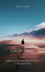 Echo of Eternity: Applying the Wisdom of Richard Baxter for Modern Times